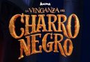 ‘EL CHARRO NEGRO’ PREPARA SU REVANCHA; LA SAGA DE LEYENDAS MEXICANAS VUELVE AL CINE
